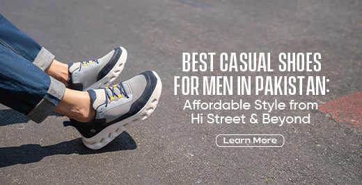 Best Casual Shoes for Men in Pakistan: Affordable Style from Hi Street & Beyond