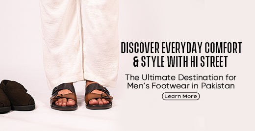 Discover Everyday Comfort & Style with Hi Street – The Ultimate Destination for Men’s Footwear in Pakistan